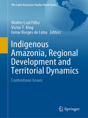cover image of Indigenous Amazonia, Regional Development and Territorial Dynamics